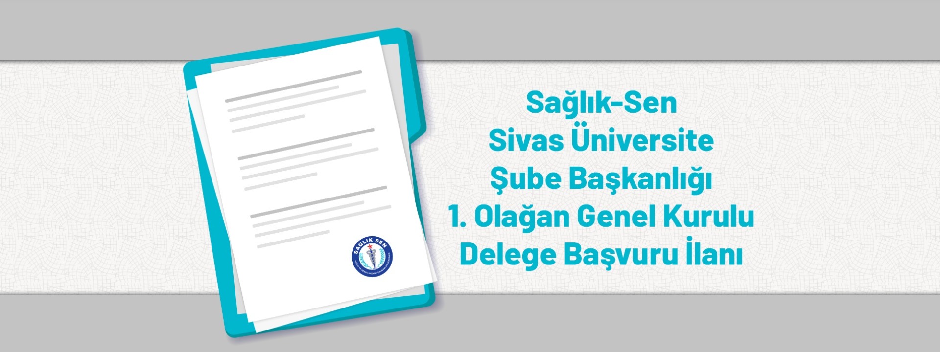Sağlık-Sen Sivas Üniversite Şube Başkanlığı 1. Olağan Genel Kurulu Delege Başvuru İlanı